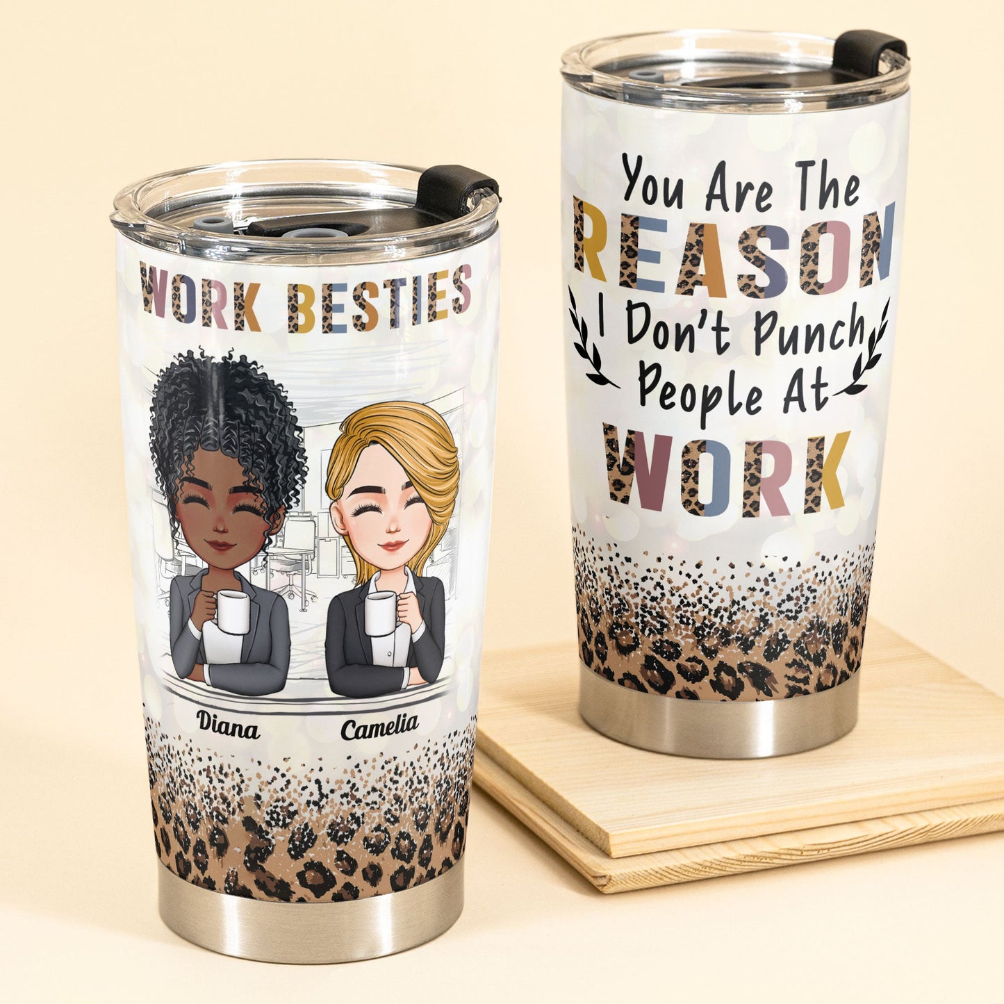 You're The Reason I Don't Punch People At Work - Personalized Tumbler Cup