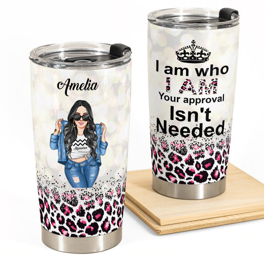 Zodiac Girl I Am Who I Am - Personalized Tumbler Cup - Birthday Gift For Girl, Friend, Astrology Lover