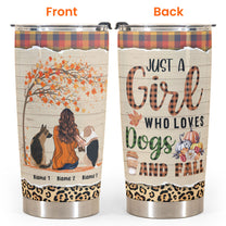 Fall Tumbler For Dog Mom, Just A Girl Who Loves Dogs And Fall - Personalized Tumbler Cup - Gift For Dog Lovers