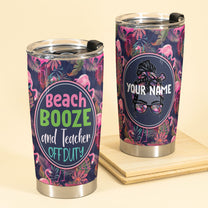 Beach Booze And Teacher Off Duty - Personalized Tumbler Cup - Gift For Teacher-Macorner