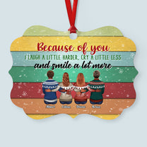 Because Of You I Laugh A Little Harder - Personalized Aluminum Ornament - Christmas Gift For Siblings, Friends - Family Hugging