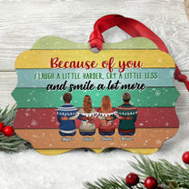 Because Of You I Laugh A Little Harder - Personalized Aluminum Ornament - Christmas Gift For Siblings, Friends - Family Hugging