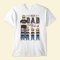 Best Dad Ever Just Ask - Personalized Shirt - Father's Day Gift For Dad, Papa, Father - Family Standing