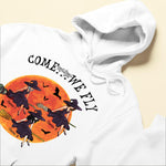 Come, We Fly - Personalized Shirt - Halloween Gift For Sister