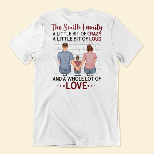 Family, A Little Bit Of Crazy - Personalized Shirt - Gift For Mom, Dad, Grandparents, Sisters, Brothers, Siblings, Step Family, Stepfather, Step Mom