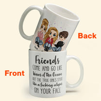 Friends Come And Go Like Waves Of The Ocean - Personalized Mug - Birthday & Christmas Gift For Bestie, Best Friend, BFF
