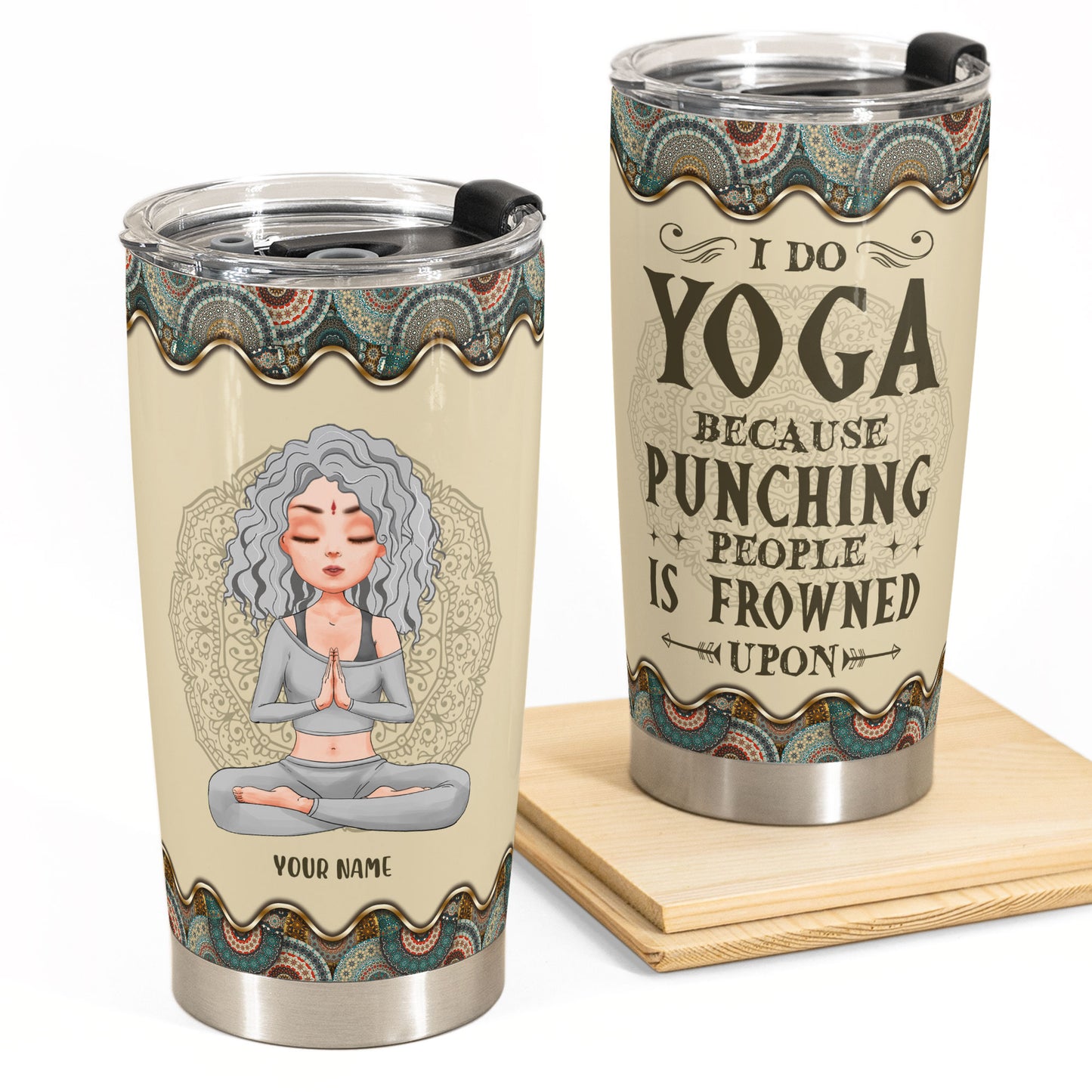 I Do Yoga Because Punching People Is Frowned Upon - Personalized Tumbler Cup - Gift For Yoga Lover