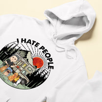 I Hate People - Personalized Shirt - Birthday Gift For Camping Lovers, Wanderlust