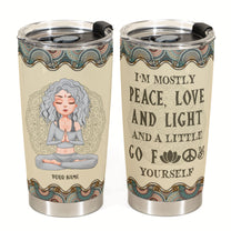 I'm Mostly Peace Love And Light - Personalized Tumbler Cup