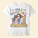 It's A Good Day To Teach Tiny Human - Personalized Shirt - Birthday, Loving, Back To School Gift For Teachers, Teacher Assistants, School Workers