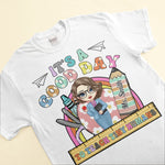It's A Good Day To Teach Tiny Human - Personalized Shirt - Birthday, Loving, Back To School Gift For Teachers, Teacher Assistants, School Workers
