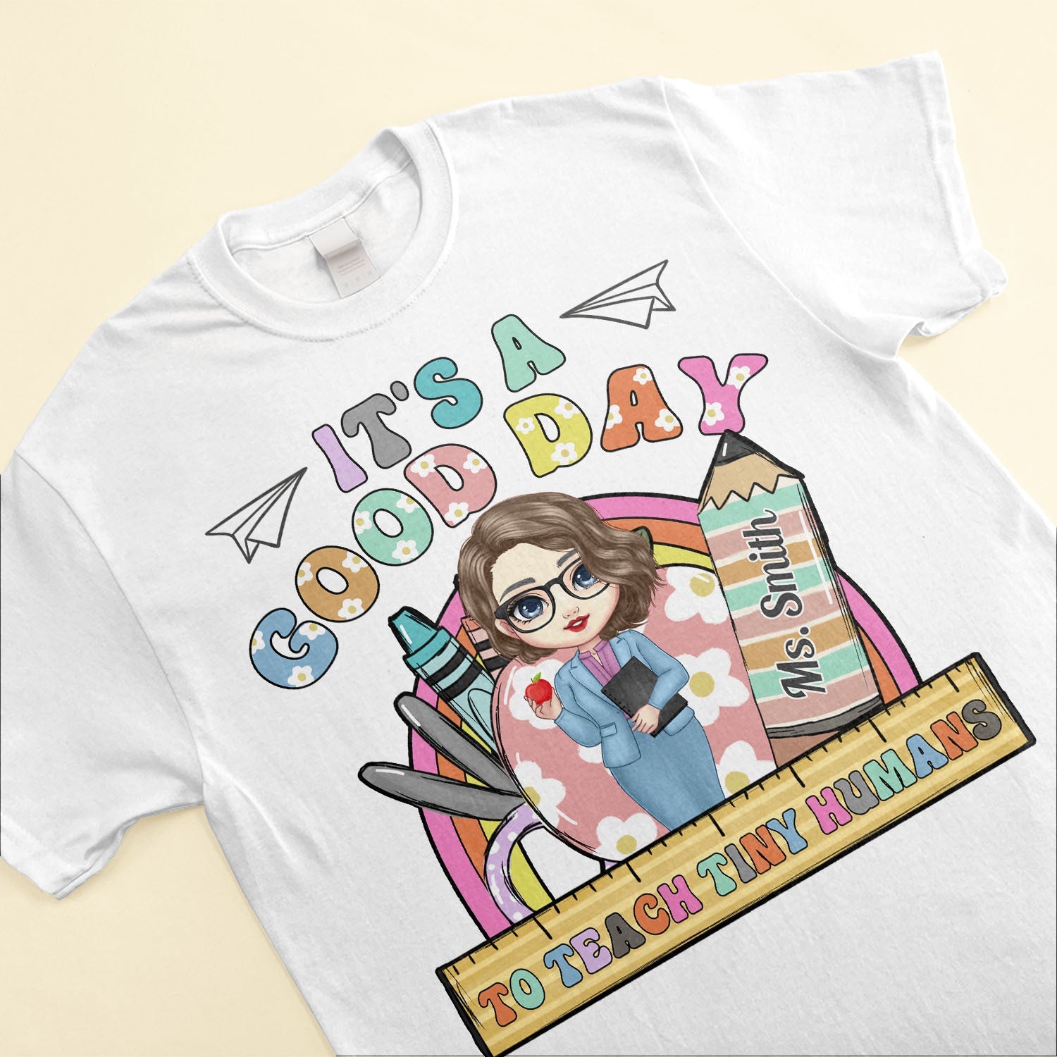 It's A Good Day To Teach Tiny Human - Personalized Shirt - Birthday, Loving, Back To School Gift For Teachers, Teacher Assistants, School Workers