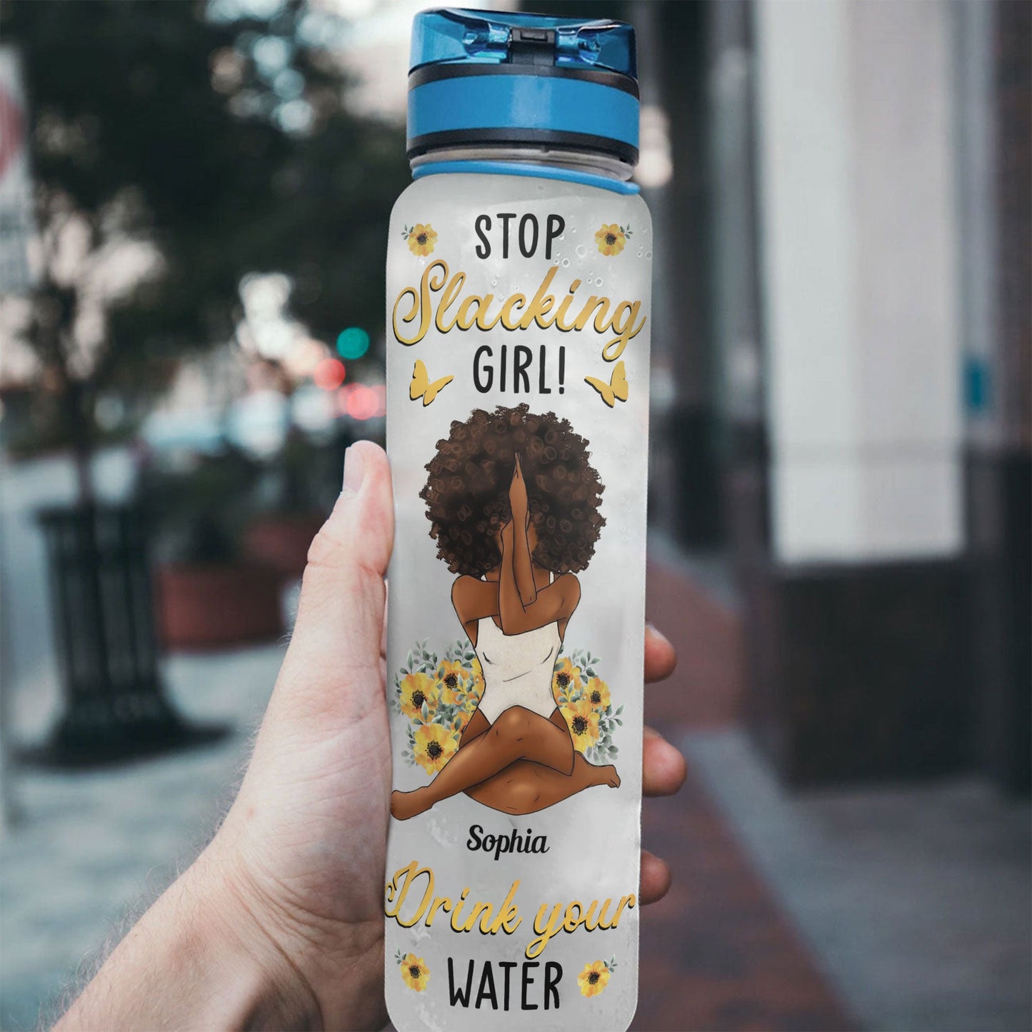 Stop Slacking Girl! Drink Your Water - Personalized Tracker Bottle