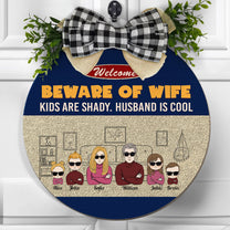 Beware Of Wife Kids Are Shady Husband Is Cool - Personalized Wood Wreath