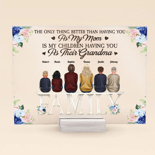 My Children Having You As Their Grandma - Personalized Acrylic Plaque - Birthday Gift Mother's Day Gift For Mom, Grandma