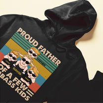 Proud Father Of A Few Dumbass Kids - Personalized Shirt - Father's Day, Birthday Gift For Dad, Father, Daddy - From Wife, Sons & Daughters