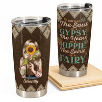 She Had The Soul Of A Gypsy, Hippie Ver 3 - Personalized Tumbler Cup - Birthday Gift For Hippie Girl, Hippie Woman, Hippie Soul, Hippies