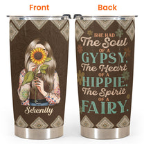 She Had The Soul Of A Gypsy, Hippie Ver 3 - Personalized Tumbler Cup - Birthday Gift For Hippie Girl, Hippie Woman, Hippie Soul, Hippies