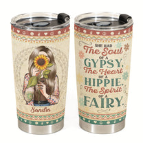 She Had The Soul Of A Gypsy, Hippie Ver 3 - Personalized Tumbler Cup - Birthday Gift For Hippie Girl, Hippie Woman, Hippie Soul, Hippies
