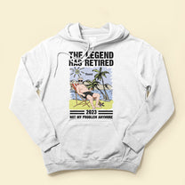 The Legend Has Retired 2 - Personalized Shirt - Retirement Gift For Husband, Grandpa, Dad