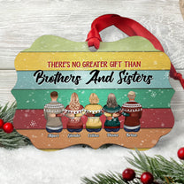 There Are No Greater Gifts Than Brothers And Sisters - Personalized Aluminum Ornament - Christmas Gift Siblings Ornament For Siblings - Family Hugging