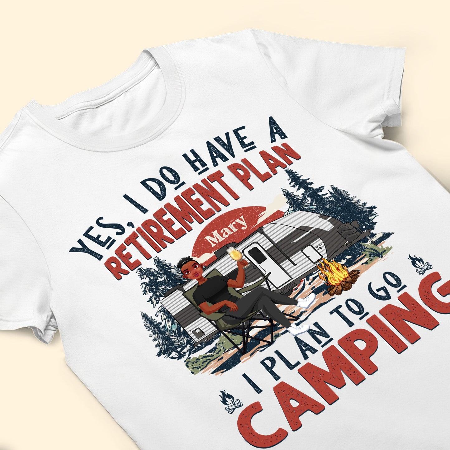 We Have A Retirement Plan We Plan To Go Camping - Personalized Shirt