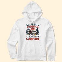 We Have A Retirement Plan We Plan To Go Camping - Personalized Shirt