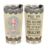 What You Think You Become What You Feel You Attract - Personalized Tumbler Cup - Gift For Yoga Lover