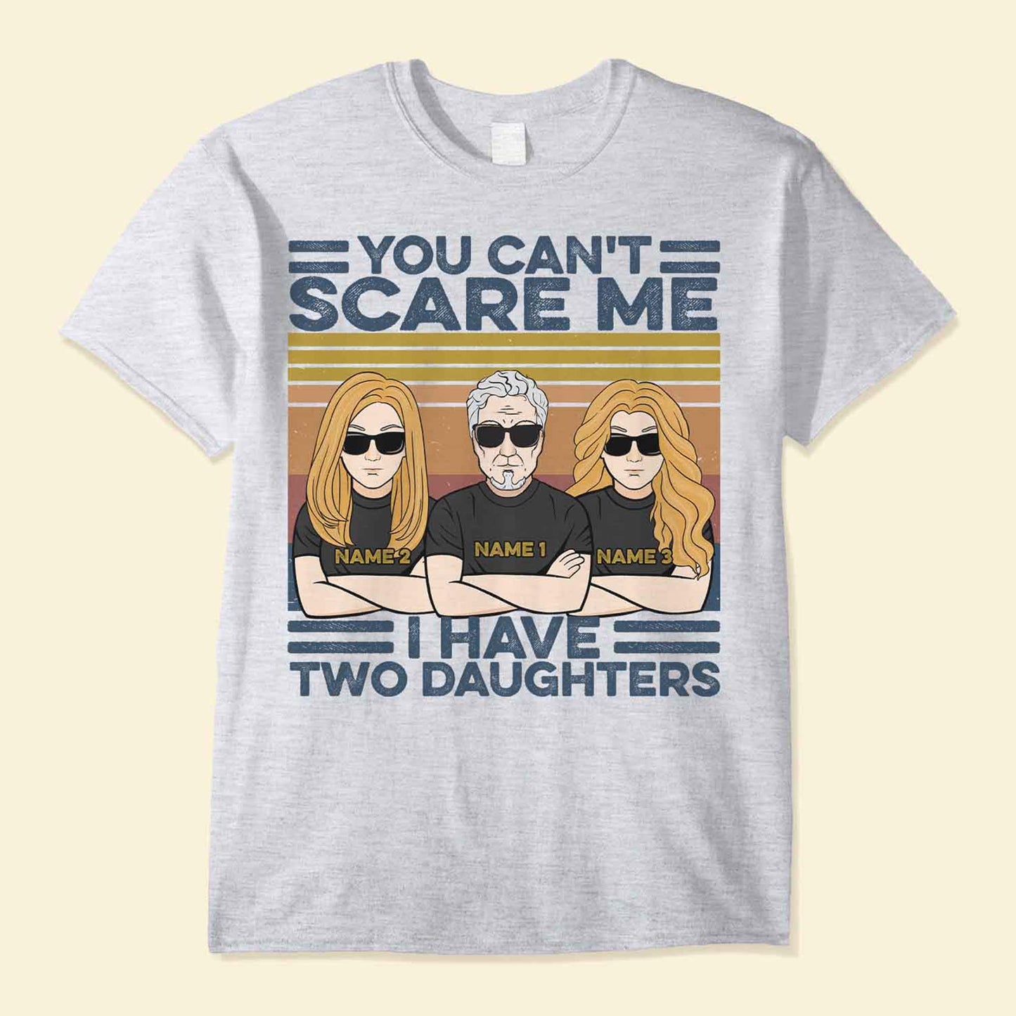 You Can't Scare Me I Have Daughters - Personalized Shirt - Father And Daughter Illustration