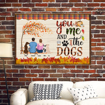 You & Me & The Dogs - Personalized Poster/ Canvas - Couple & Dog Back