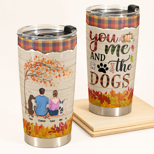 You & Me & The Dogs - Personalized Tumbler Cup - Couple & Dog Back