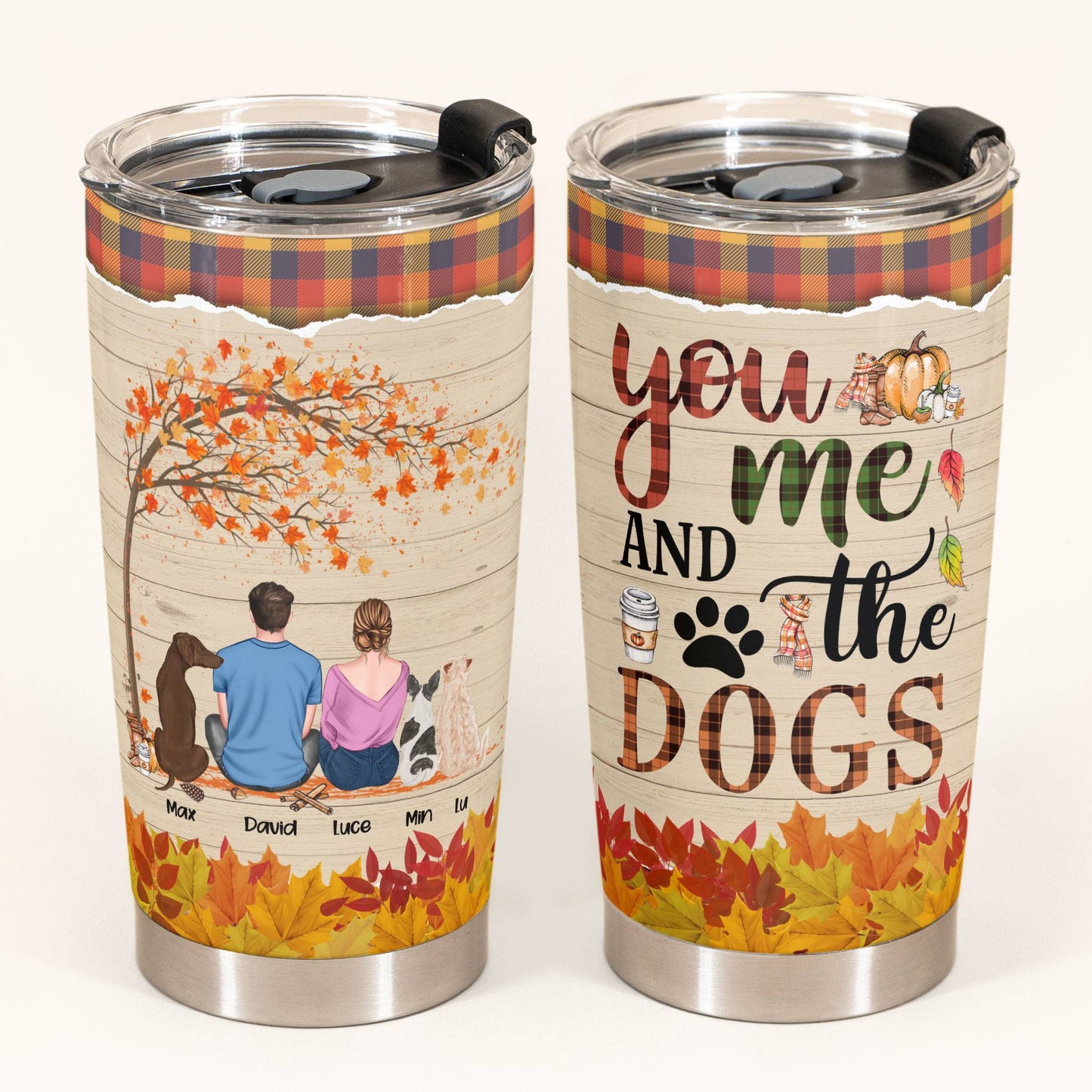 You & Me & The Dogs - Personalized Tumbler Cup - Couple & Dog Back